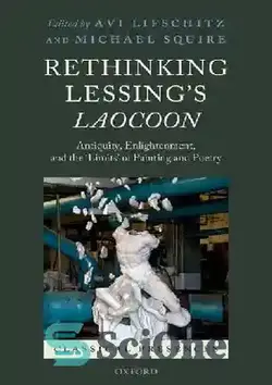 دانلود کتاب Rethinking Lessing's Laocoon: Antiquity, Enlightenment, and the 'Limits' of Painting and Poetry - بازاندیشی در لائوکون لسینگ: دوران باستان، روشنگری و «محدودیت‌های» نقاشی و شعر