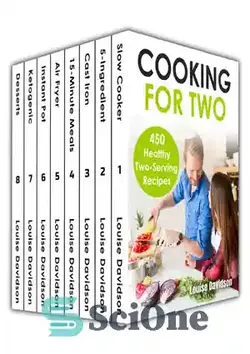 دانلود کتاب Cooking for Two Cookbook 450 Healthy Two-Serving Recipes Box Set 8 books in 1 including - جعبه آشپزی برای دو نفر کتاب آشپزی 450 جعبه دستور العمل های سالم با دو وعده 8 کتاب در 1 شامل