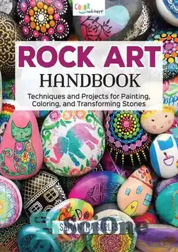 دانلود کتاب Rock Art Handbook: Techniques and Projects for Painting, Coloring, and Transforming Stones (Fox Chapel Publishing) Over 30 Step-by-Step Tutorials using Paints, Chalk, Art Pens, Glitter Glue & More - کتاب هنر راک: تکنیک‌ها و پروژه‌هایی برای نقاشی، رنگ‌آمیزی و تبدیل سنگ‌ها (نشر نمازخانه روباه) بیش از 30 آموزش گام به گام با استفاده از رنگ‌ها، گچ، قلم‌های هنری، چسب براق و غیره