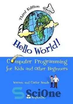 دانلود کتاب Hello World! Computer Programming for Kids and Other Beginners - سلام دنیا! برنامه نویسی کامپیوتر برای کودکان و سایر مبتدیان