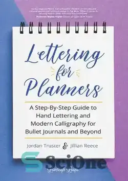 دانلود کتاب Lettering for Planners: A Step-By-Step Guide to Hand Lettering and Modern Calligraphy for Bullet Journals and Beyond - نامه نگاری برای برنامه ریزان: راهنمای گام به گام برای حروف دستی و خوشنویسی مدرن برای ژورنال های Bullet و فراتر از آن