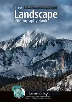 دانلود کتاب The Landscape Photography Book : the step-by-step techniques you need to capture breathtaking landscape photos like the pros. - کتاب عکاسی منظره: تکنیک های گام به گامی که برای گرفتن عکس های منظره خیره کننده مانند حرفه ای ها به آن نیاز دارید.
