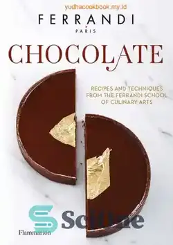 دانلود کتاب Chocolate: Recipes and Techniques from the Ferrandi School of Culinary Arts (FERRANDI Paris) - شکلات: دستور العمل ها و تکنیک های مدرسه هنرهای آشپزی فراندی (FERRANDI Paris)