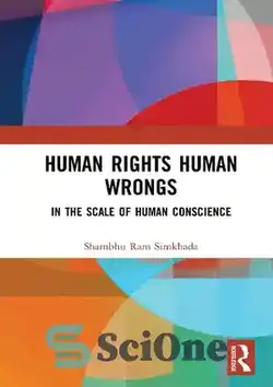 دانلود کتاب Human Rights Human Wrongs: In the Scale of Human Conscience - حقوق بشر خطاهای بشر: در مقیاس وجدان بشر