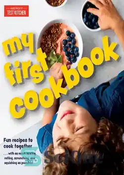 دانلود کتاب My First Cookbook: Fun recipes to cook together . . . with as much mixing, rolling, scrunching, and squishing as possible! - اولین کتاب آشپزی من: دستور العمل های سرگرم کننده برای آشپزی با هم. . . با مخلوط کردن، غلتاندن، خرد کردن و له کردن تا حد امکان!