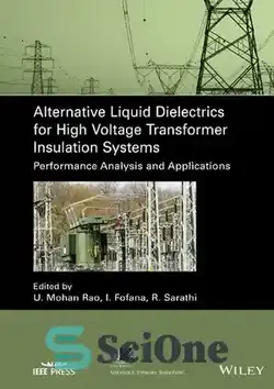 دانلود کتاب Alternative Liquid Dielectrics for High Voltage Transformer Insulation Systems: Performance Analysis and Applications (IEEE Press Series on Power and Energy Systems) - دی الکتریک مایع جایگزین برای سیستم های عایق ترانسفورماتور ولتاژ بالا: تجزیه و تحلیل عملکرد و کاربردها (سری مطبوعاتی IEEE در مورد سیستم های قدرت و انرژی)