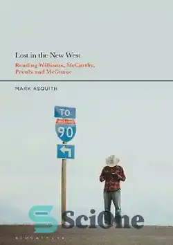 دانلود کتاب Lost in the New West: Reading Williams, McCarthy, Proulx and McGuane - گمشده در غرب جدید: خواندن ویلیامز، مک کارتی، پرولکس و مک گوان