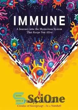 دانلود کتاب Immune - Journey into the system that keeps you alive - ایمنی - به سیستمی سفر کنید که شما را زنده نگه می دارد