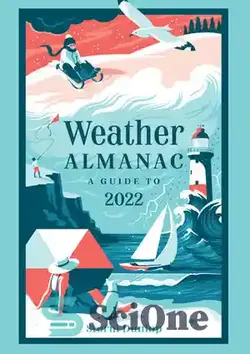 دانلود کتاب Weather almanac 2022 : the perfect gift for nature lovers and weather watchers - سالنامه آب و هوا 2022: هدیه ای عالی برای دوستداران طبیعت و تماشاگران آب و هوا