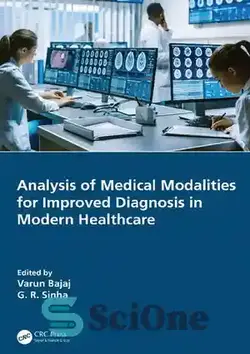 دانلود کتاب Analysis of Medical Modalities for Improved Diagnosis in Modern Healthcare - تجزیه و تحلیل روش های پزشکی برای تشخیص بهبود یافته در مراقبت های بهداشتی مدرن