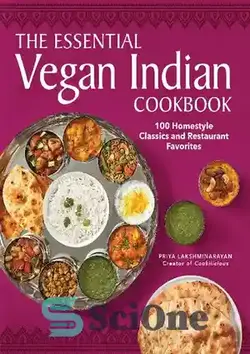 دانلود کتاب The Essential Vegan Indian Cookbook: 100 Home-Style Classics and Restaurant Favorites - کتاب آشپزی ضروری وگان هندی: 100 کتاب کلاسیک به سبک خانگی و رستوران مورد علاقه
