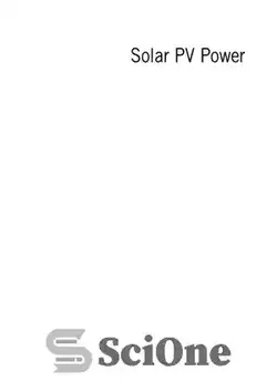 دانلود کتاب Solar PV power design, manufacturing and applications from sand to systems - طراحی، ساخت و کاربردهای انرژی PV خورشیدی از شن و ماسه تا سیستم