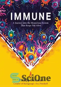 دانلود کتاب Immune: A Journey into the Mysterious System That Keeps You Alive - Immune: سفری به سیستم مرموز که شما را زنده نگه می دارد