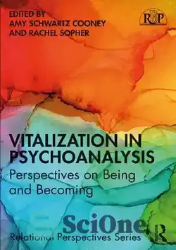 دانلود کتاب Vitalization in Psychoanalysis: Perspectives on Being and Becoming - زنده‌سازی در روانکاوی: دیدگاه‌هایی درباره بودن و شدن