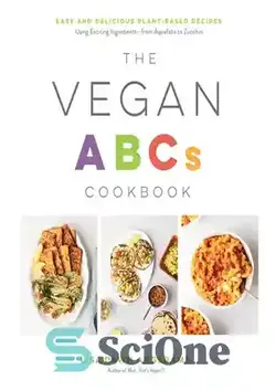 دانلود کتاب The Vegan ABCs Cookbook: Easy, Delicious Recipes to Cook Your Way Through the Plant-Based Alphabet - کتاب آشپزی Vegan ABCs: دستور العمل های آسان و خوشمزه برای پختن از طریق الفبای گیاهی