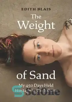 دانلود کتاب The Weight of Sand: My 450 Days Held Hostage in the Sahara - وزن ماسه: 450 روز گروگان من در صحرا