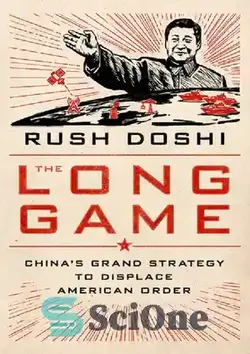 دانلود کتاب The Long Game: China's Grand Strategy to Displace American Order - بازی طولانی: استراتژی بزرگ چین برای جابجایی نظم آمریکا