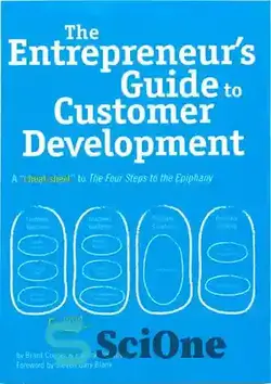 دانلود کتاب The Entrepreneur's Guide to Customer Development A cheat sheet to The Four Steps to the Epiphany-Cooper-Vlaskovits (2010) - راهنمای کارآفرین برای توسعه مشتری یک برگه تقلب در چهار گام تا Epiphany-Cooper-Vlaskovits (2010)