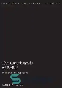 دانلود کتاب The Quicksands of Belief: The Need for Skepticism - شن های روان باور: نیاز به شک و تردید