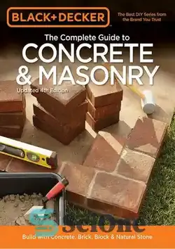 دانلود کتاب Black & Decker The Complete Guide to Concrete & Masonry, Build with Concrete, Brick, Block & Natural Stone - Black & Decker راهنمای کامل بتن و بنایی، ساخت با بتن، آجر، بلوک و سنگ طبیعی
