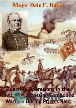 دانلود کتاب Guerrilla Operations in the Civil War: Assessing Compound Warfare During PriceÖs Raid - عملیات چریکی در جنگ داخلی: ارزیابی جنگ مرکب در طول حمله به قیمت