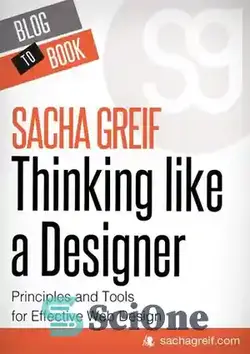 دانلود کتاب Thinking Like A Designer: Principles and Tools for Effective Web Design - تفکر مانند یک طراح: اصول و ابزار برای طراحی وب سایت موثر