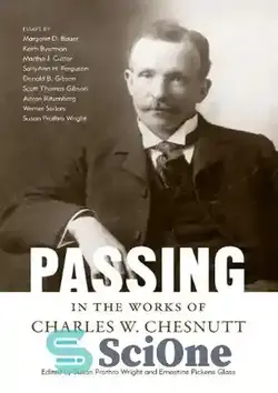 دانلود کتاب Passing in the Works of Charles W. Chesnutt (Margaret Walker Alexander Series in African American Studies)  - عبور در آثار چارلز دبلیو چسنات (مجموعه مارگارت واکر الکساندر در مطالعات آفریقایی آمریکایی)