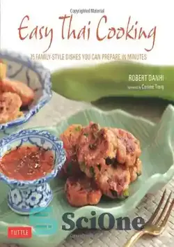 دانلود کتاب Easy Thai Cooking: 75 Family-style Dishes You can Prepare in Minutes - آشپزی آسان تایلندی: 75 ظرف خانوادگی که می توانید در عرض چند دقیقه آماده کنید