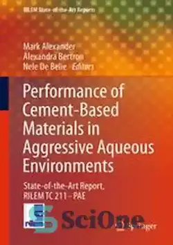 دانلود کتاب Performance of Cement-Based Materials in Aggressive Aqueous Environments: State-of-the-Art Report, RILEM TC 211 - PAE - عملکرد مواد بر پایه سیمان در محیط های آبی تهاجمی: گزارش پیشرفته، RILEM TC 211 - PAE